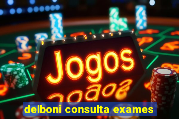 delboni consulta exames